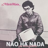 Mário Mata – Nao Há Nada Pa Ninguém