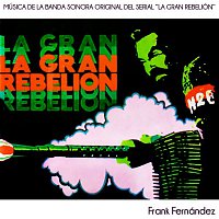 Frank Fernández – La Gran Rebelión (Banda Sonora Serial de TV) (Remasterizado)