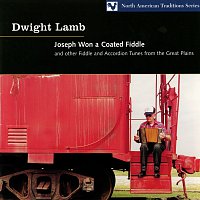 Dwight Lamb – Joseph Won A Coated Fiddle And Other Fiddle And Accordion Tunes From The Great Plains