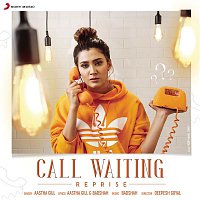 Aastha Gill – Call Waiting (Reprise)