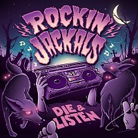 Rockin' Jackals – Die & Listen