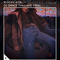 Ritchy DTM – DJ Dance Thailand Viral