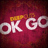 OK Go – Deep Cuts