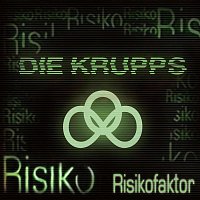 Die Krupps – Risikofaktor