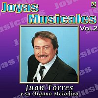 Juan Torres – Joyas Musicales: Mis Favoritas, Vol. 2