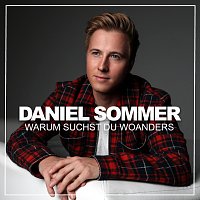 Daniel Sommer – Warum suchst du woanders