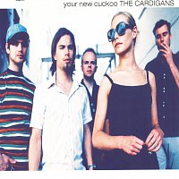 The Cardigans – Your New Cuckoo