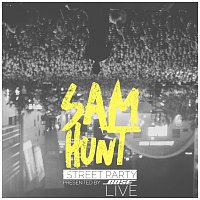 Sam Hunt – Street Party Live
