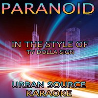 Urban Source Karaoke – Paranoid (In The Style Of Ty Dolla Sign and B.o.B)