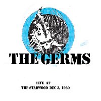 The Germs – Live At The Starwood Dec 3, 1980