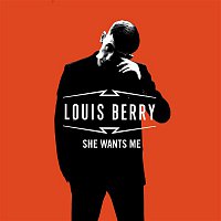 Louis Berry – She Wants Me
