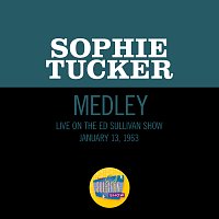 Sophie Tucker – How Ya Gonna Keep 'Em Down On The Farm/After You've Gone/Some Of These Days [Medley/Live On The Ed Sullivan Show, January 13, 1963]