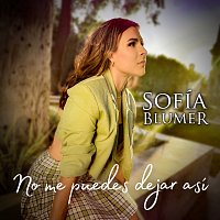 Sofía Blumer – No Me Puedes Dejar Así