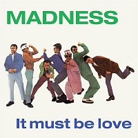 Madness – It Must Be Love
