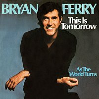 Bryan Ferry – This Is Tomorrow