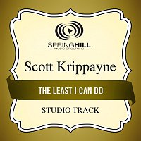 Scott Krippayne – The Least I Can Do