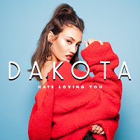 Dakota – Hate Loving You