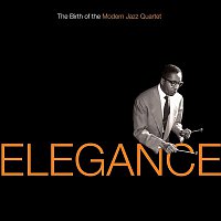 The Modern Jazz Quartet – Elegance: The Birth Of The Modern Jazz Quartet