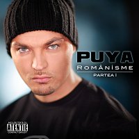 Puya – Romanisme - Partea I