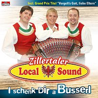 Zillertaler Local Sound – I schenk Dir a Busserl