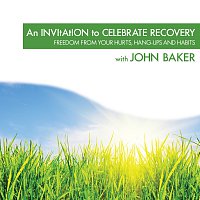 John Baker – An Invitation To Celebrate Recovery
