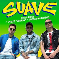 Dani Alves, Pinto "Wahin", Thiago Matheus – Suave