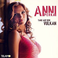 Anni Perka – Tanz auf dem Vulkan