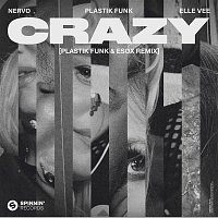 NERVO, Plastik Funk & Elle Vee – Crazy (Plastik Funk & Esox Remix)