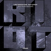 Luke Solomon – Stop The Riot (feat. Sam Lynham) [Remixes]