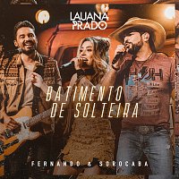 Lauana Prado, Fernando & Sorocaba – Batimento De Solteira [Ao Vivo]