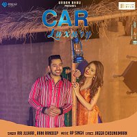 Rai Jujhar, Rani Randeep – Car Luxury (feat. Rani Randeep)