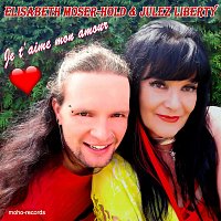 Elisabeth Moser-Hold, Julez Liberty – Je t’aime mon amour
