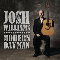 Josh Williams – Modern Day Man