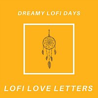 Lofi Love Letters – Dreamy Lofi Days