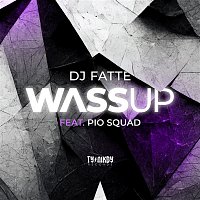 DJ Fatte – Wassup (feat. Pio Squad)