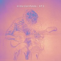 Přední strana obalu CD In the Cornfields - Ep3