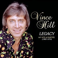Vince Hill – Legacy: My Hits & Rarities (1965-1974)