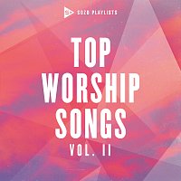 SOZO Playlists: Top Worship Songs [Vol. 2]