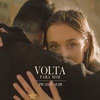 PICAS, Agir – Volta Para Mim