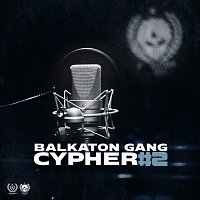 Balkaton Gang – Cypher #2