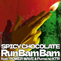 SPICY CHOCOLATE, POWER WAVE, Fuma no KTR – Run Bam Bam