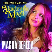 Magda Bereda – Pozwól Mi Dorosnąć (z filmu "Akademia Magii")