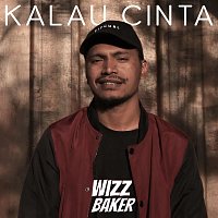 Wizz Baker – Kalau Cinta