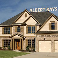 Albert Rays – A House Is Not A Home