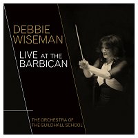 Debbie Wiseman & The Orchestra of the Guildhall School – Debbie Wiseman [Live at the Barbican]