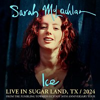Sarah McLachlan – Ice [Live in Sugar Land, TX / 2024]
