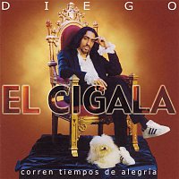 Dieguito "El Cigala" – Corren Tiempos De Alegria