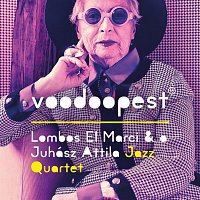 Lombos El Marci & a Juhász Attila Jazz Quartet – Voodoopest
