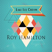Roy Hamilton – Like Ice Cream