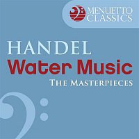 Slovak Philharmonic Chamber Orchestra & Oliver von Dohnanyi – The Masterpieces - Handel: Water Music, Suite from HWV 348-350